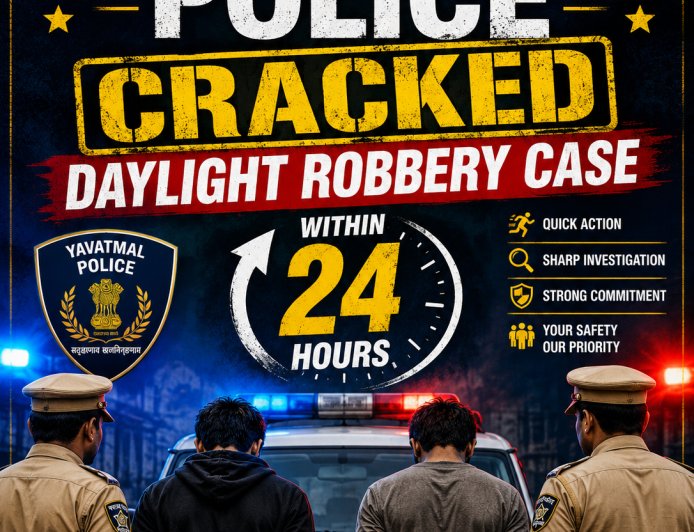 Yavatmal Police Crack Daylight Robbery Case Within 24 Hours